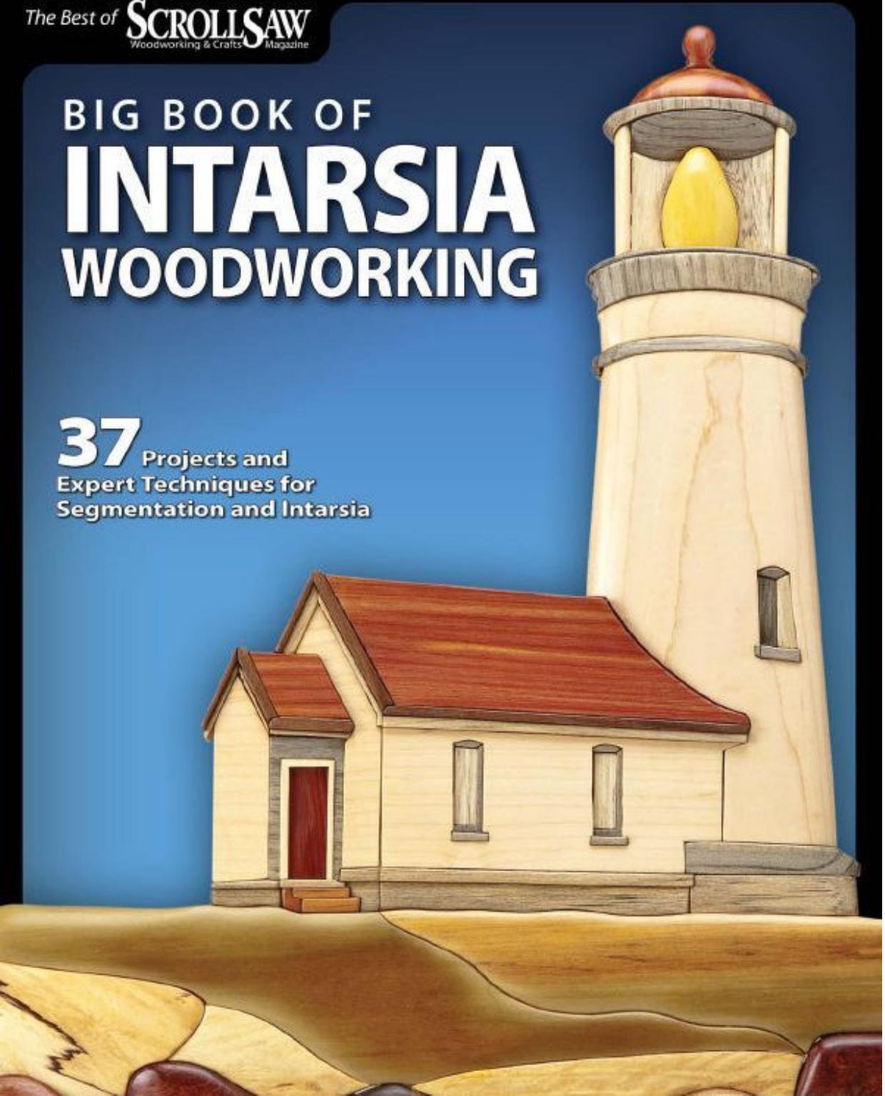 Big Book of Intarsia Woodworking by Editors of Scrollsaw Woodworking && Crafts