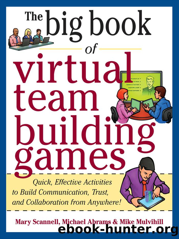 Big Book of Virtual Teambuilding Games: Quick, Effective Activities to Build Communication, Trust and Collaboration from Anywhere! by Mary Scannell Michael Abrams Mike Mulvihill