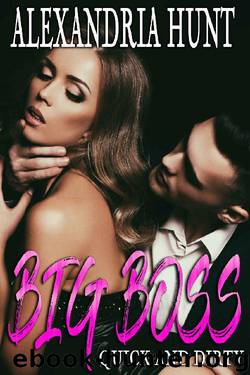 Big Boss: Quick and Dirty by Alexandria Hunt