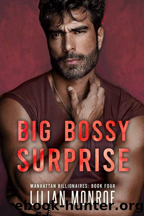 Big Bossy Surprise: A surprise pregnancy romance (Manhattan Billionaires Book 4) by Lilian Monroe