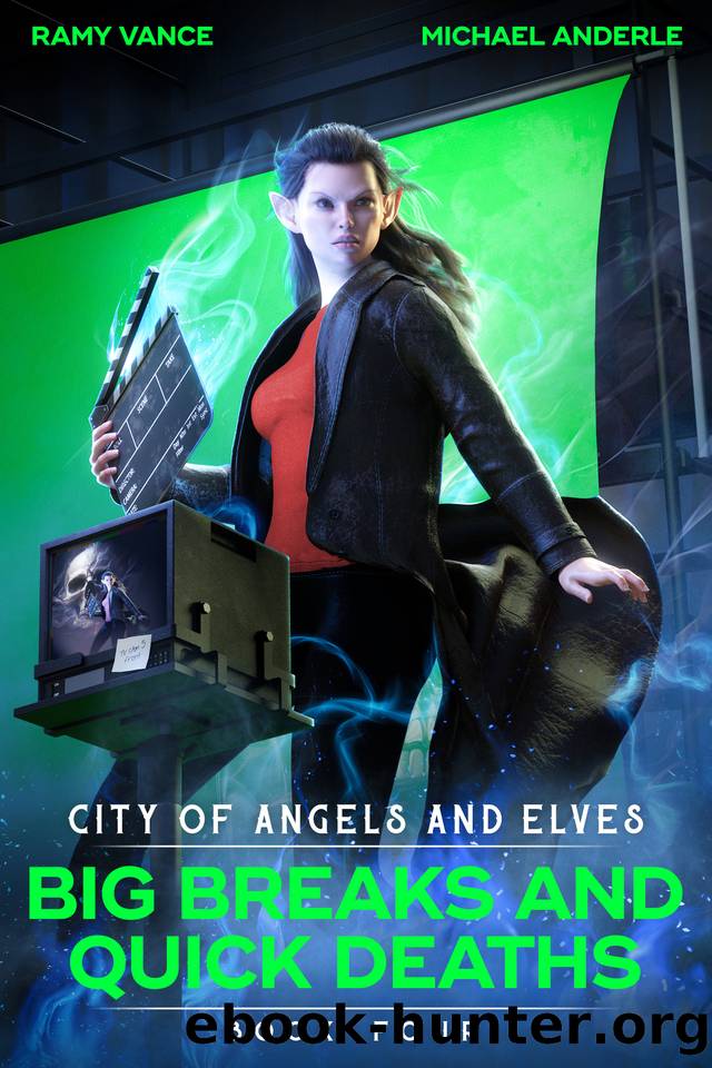 Big Breaks and Quick Deaths (City of Angels and Elves Book 4) by Ramy Vance & Michael Anderle