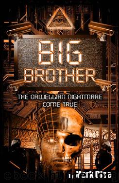 Big Brother: The Orwellian Nightmare Come True by Mark Dice
