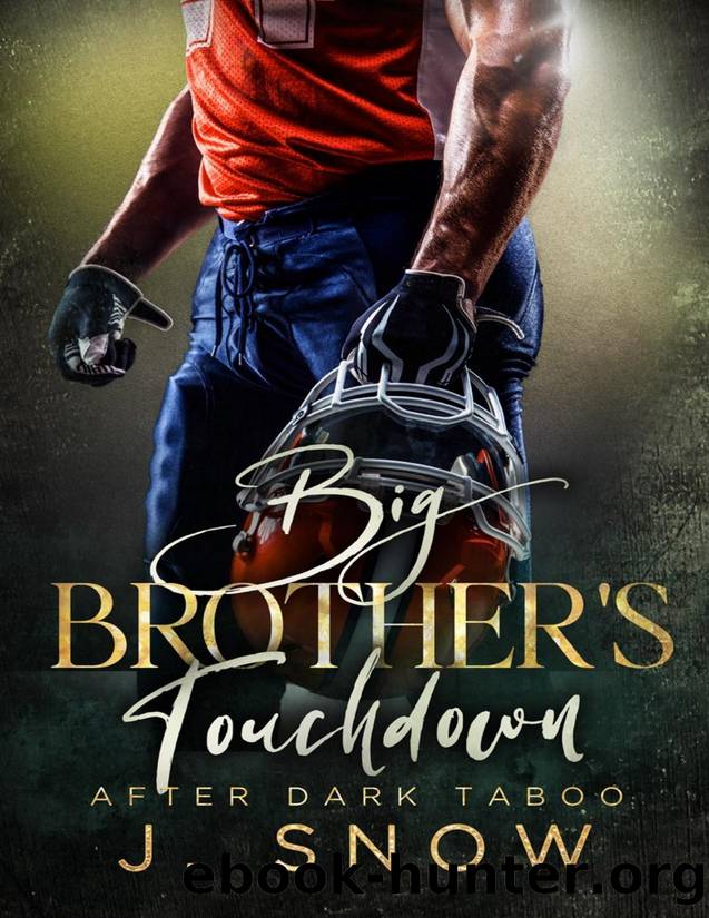 Big Brotherâs Touchdown: After Dark Taboo by J. Snow