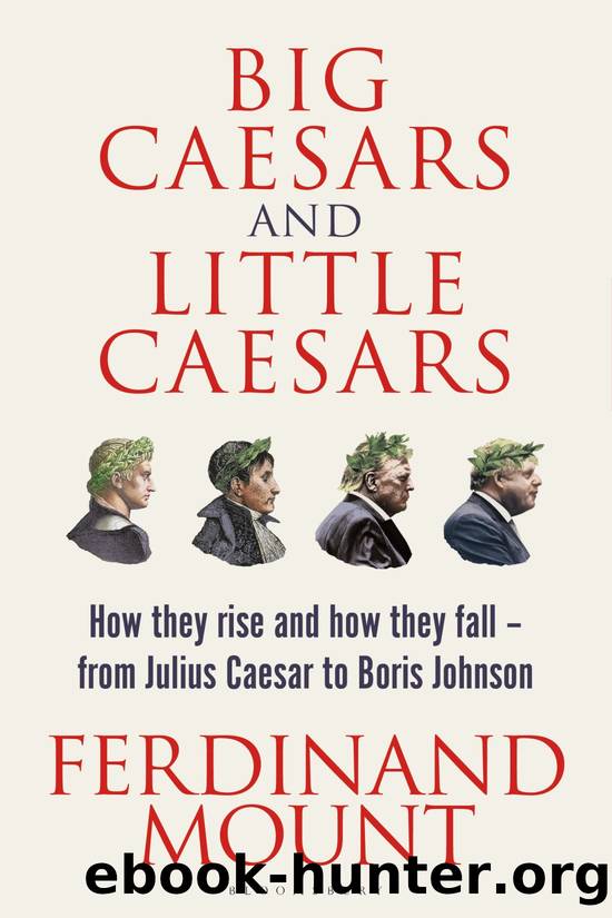 Big Caesars and Little Caesars by Ferdinand Mount
