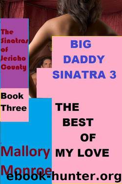Big Daddy Sinatra 3: The Best of My Love (The Sinatras of Jericho County) by Monroe Mallory
