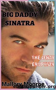 Big Daddy Sinatra: The Jenay Eruption by Mallory Monroe
