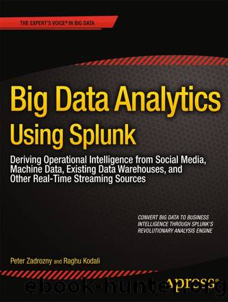 Big Data Analytics Using Splunk by Peter Zadrozny & Raghu Kodali