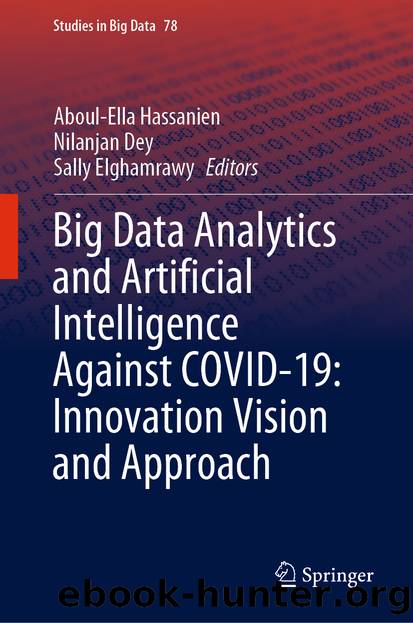 Big Data Analytics and Artificial Intelligence Against COVID-19: Innovation Vision and Approach by Unknown