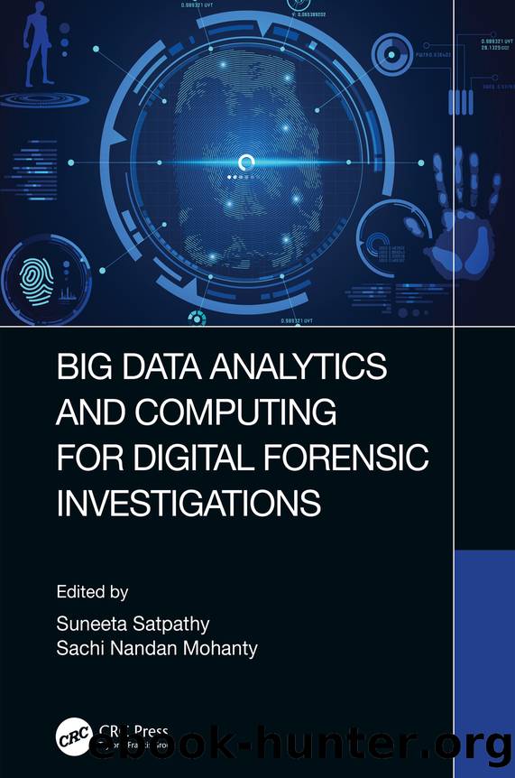 Big Data Analytics and Computing for Digital Forensic Investigations by Satpathy Suneeta; Mohanty Sachi Nandan; & Sachi Nandan Mohanty
