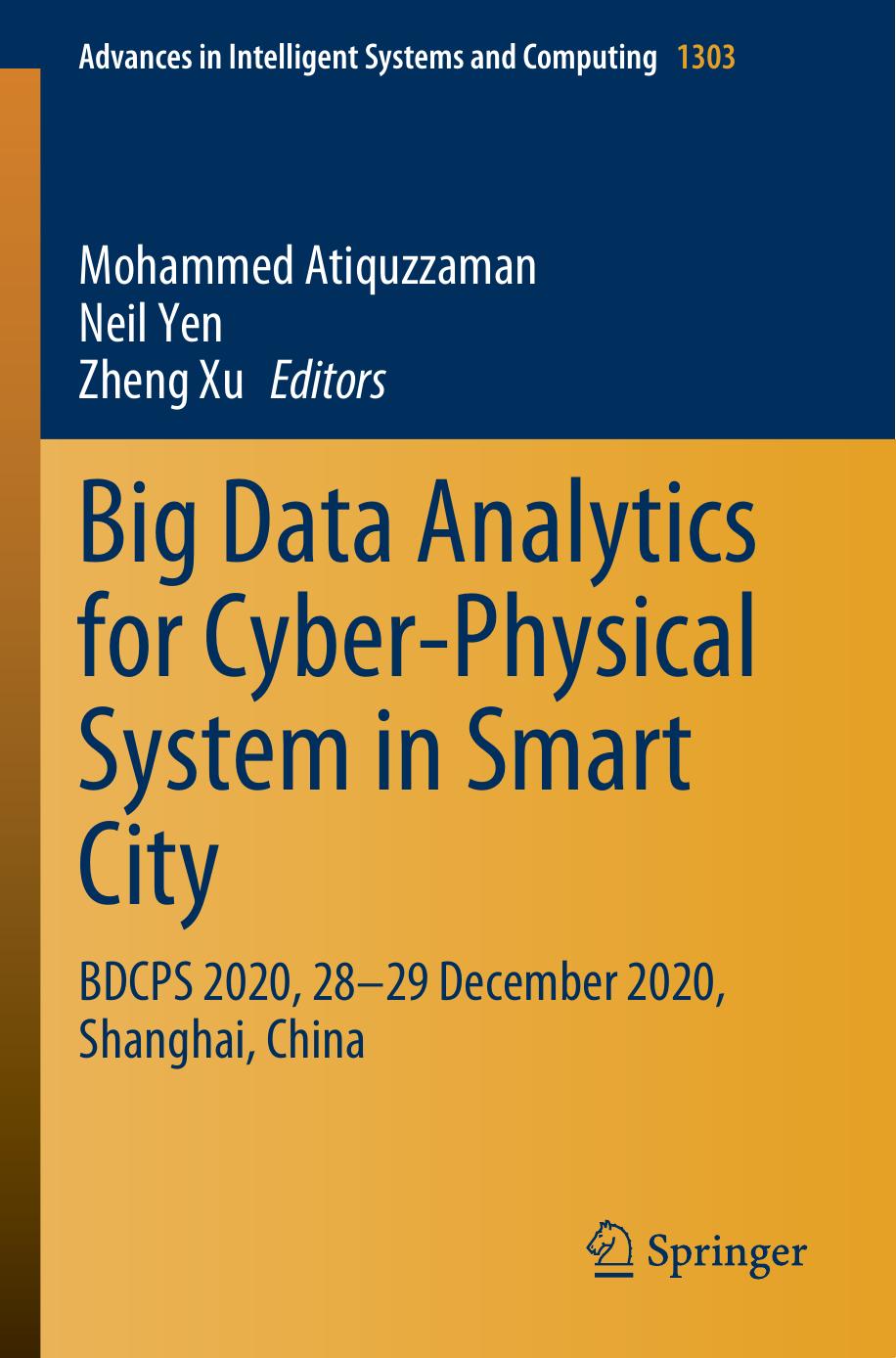 Big Data Analytics for Cyber-Physical System in Smart City: BDCPS 2020, 28-29 December 2020, Shanghai, China by Mohammed Atiquzzaman Neil Yen Zheng Xu
