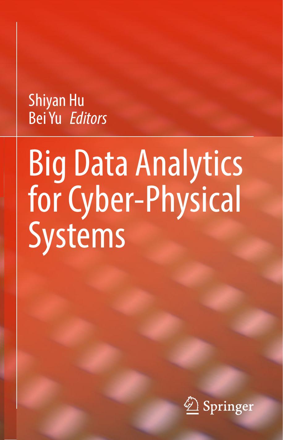 Big Data Analytics for Cyber-Physical Systems by Shiyan Hu Bei Yu