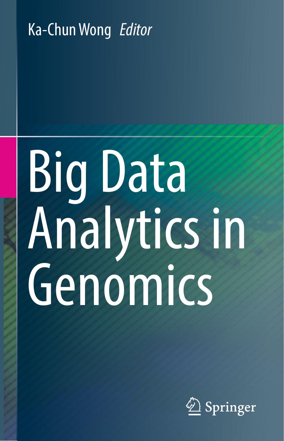 Big Data Analytics in Genomics by Ka-Chun Wong