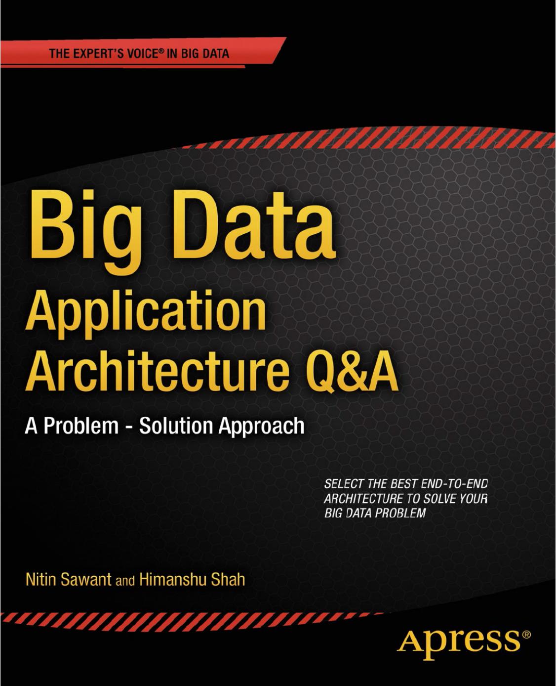 Big Data Application Architecture Q&A- A Problem by Solution Approach