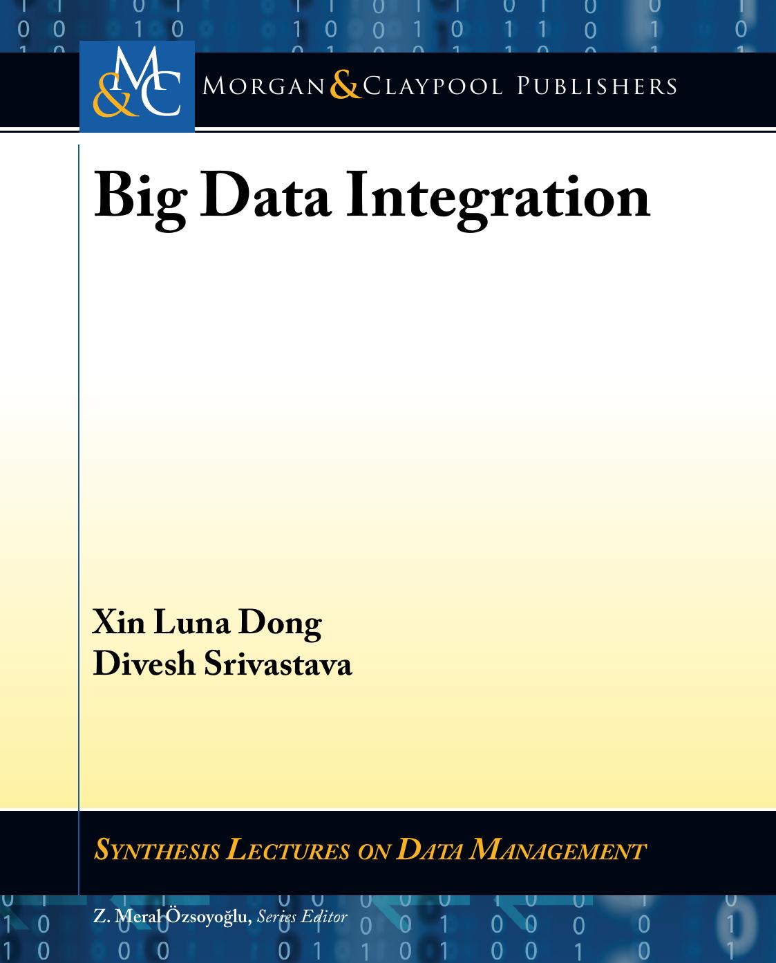 Big Data Integration by Xin Luna Dong Divesh Srivastava