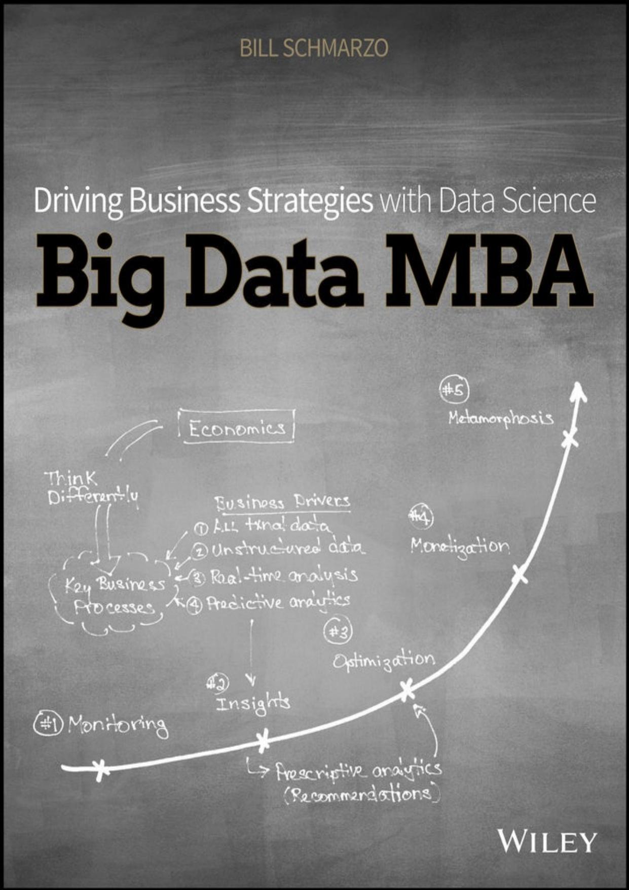 Big Data MBA Driving Business Strategies with Data Science by Schmarzo B