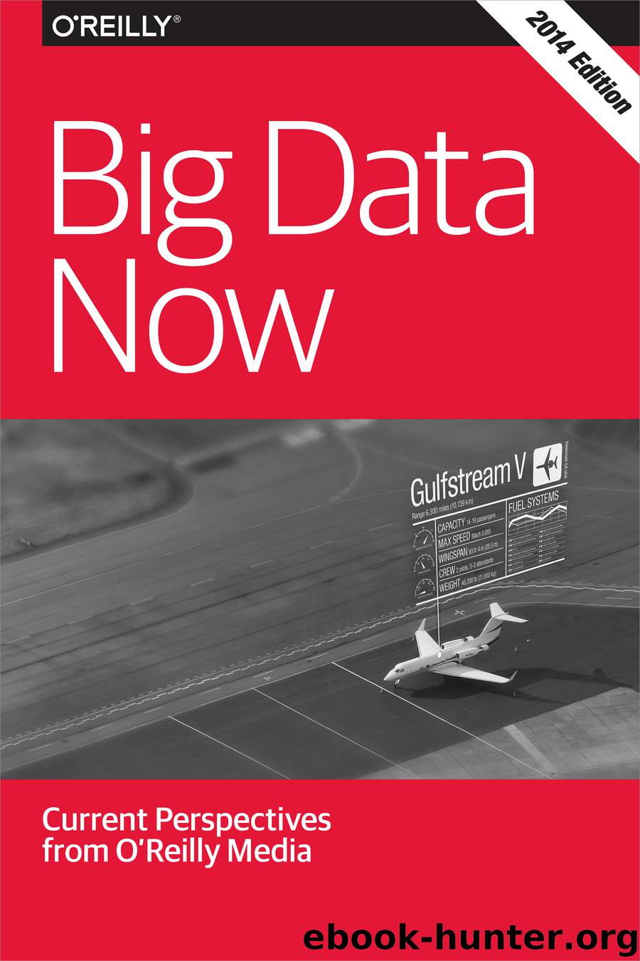 Big Data Now: 2014 Edition by O'Reilly Media Inc