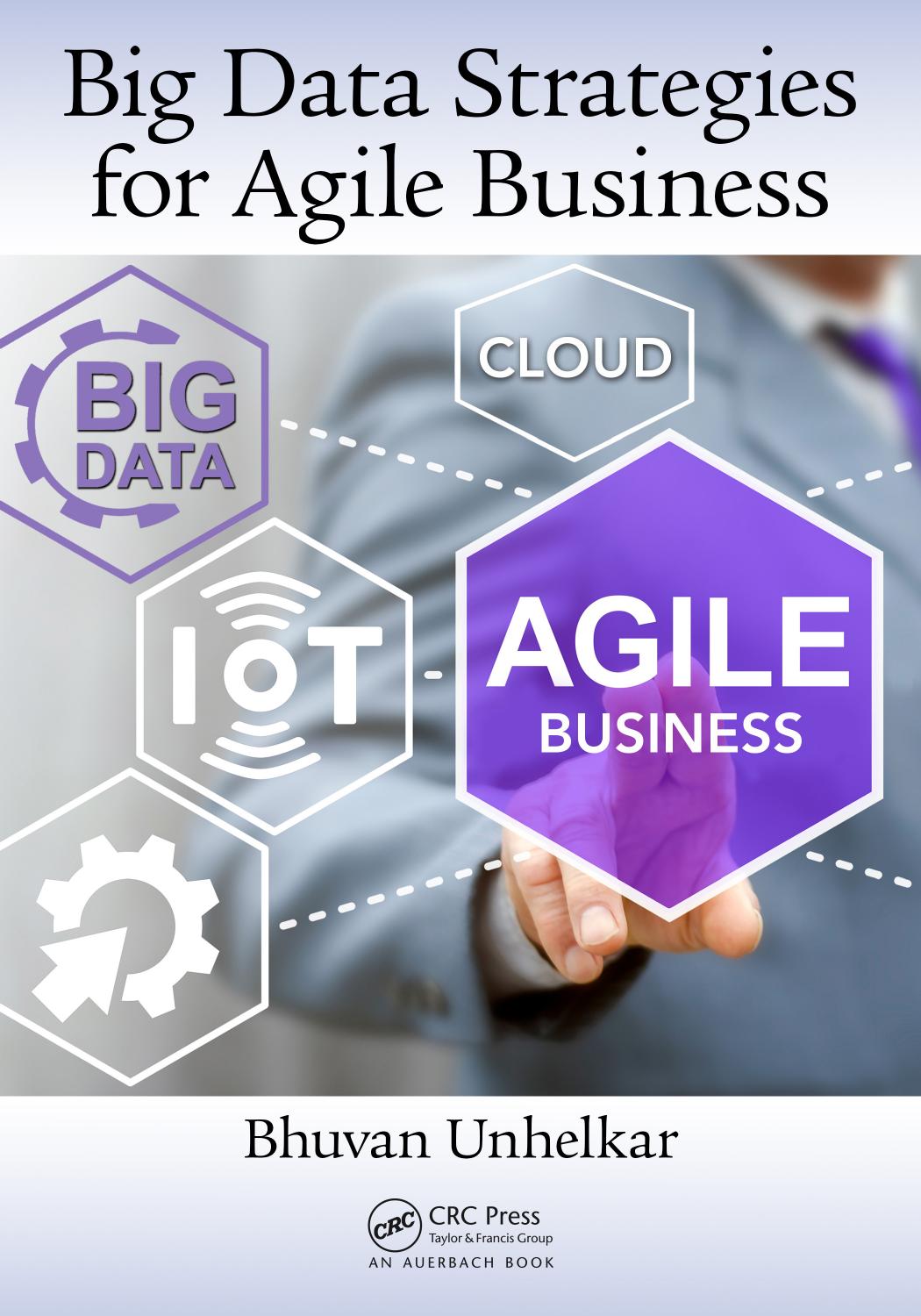 Big Data Strategies for Agile Business by Bhuvan Unhelkar