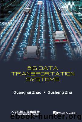 Big Data Transportation Systems by Zhao Guanghui;Zhu Gusheng;