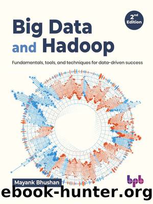 Big Data and Hadoop, 2nd Edition by Mayank Bhushan