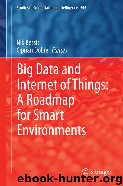 Big Data and Internet of Things: A Roadmap for Smart Environments by Nik Bessis & Ciprian Dobre