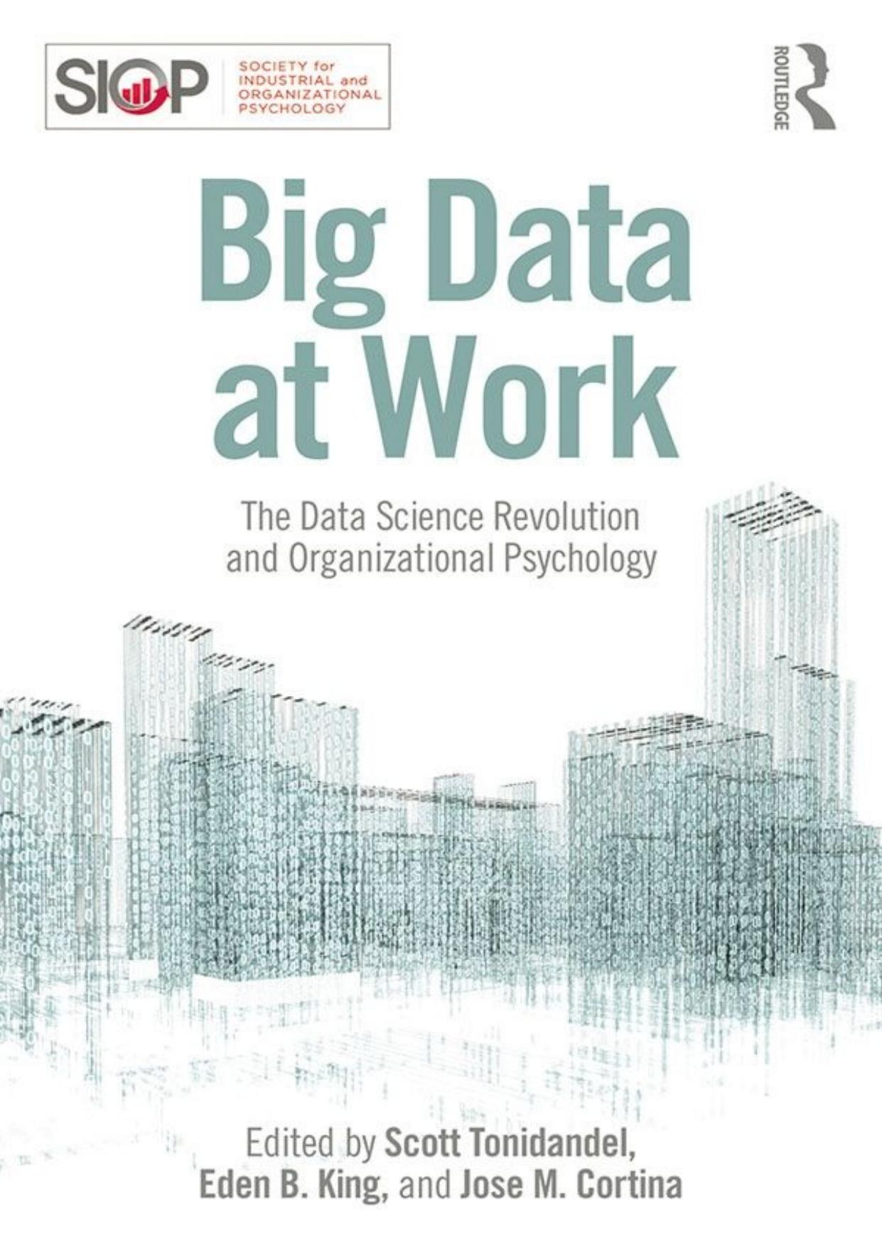 Big Data at Work: The Data Science Revolution and Organizational Psychology by Unknown