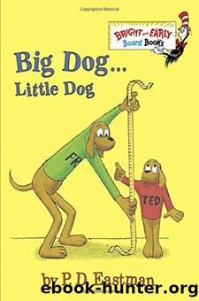 Big Dog... Little Dog (Fred and Ted) by P.D. Eastman