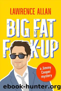Big Fat F@!k-up: A Jimmy Cooper Mystery (Jimmy Cooper Mysteries Book 1) by Lawrence Allan