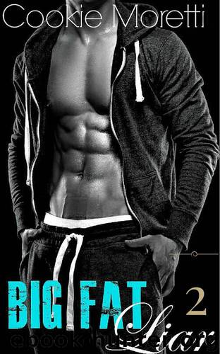 Big Fat Liar 2 (Big Fat Liar #2) by Cookie Moretti