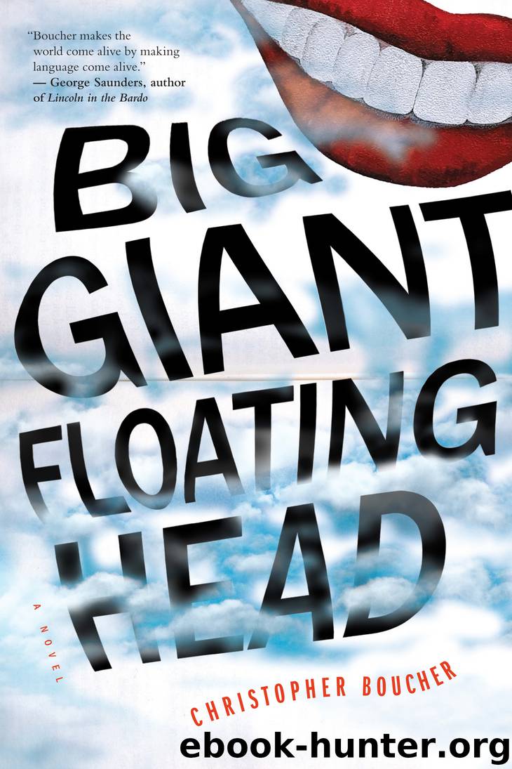Big Giant Floating Head by Christopher Boucher