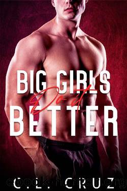 Big Girls Do It Better: A Curvy Woman Romance (Blue Collar Boys Book 2) by C.L. Cruz