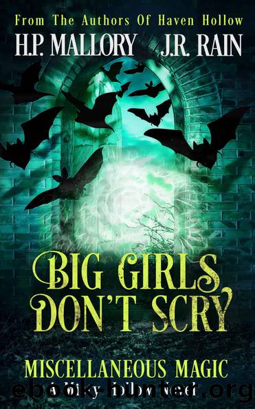 Big Girls Don't Scry: A Paranormal Women's Fiction Novel: (Miscellaneous Magic) (Misty Hollow Book 2) by J.R. Rain & H.P. Mallory