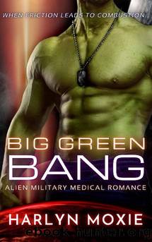 Big Green Bang (Space Marine Hospital Book 4) by Harlyn Moxie