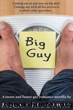 Big Guy by Megan Reddaway