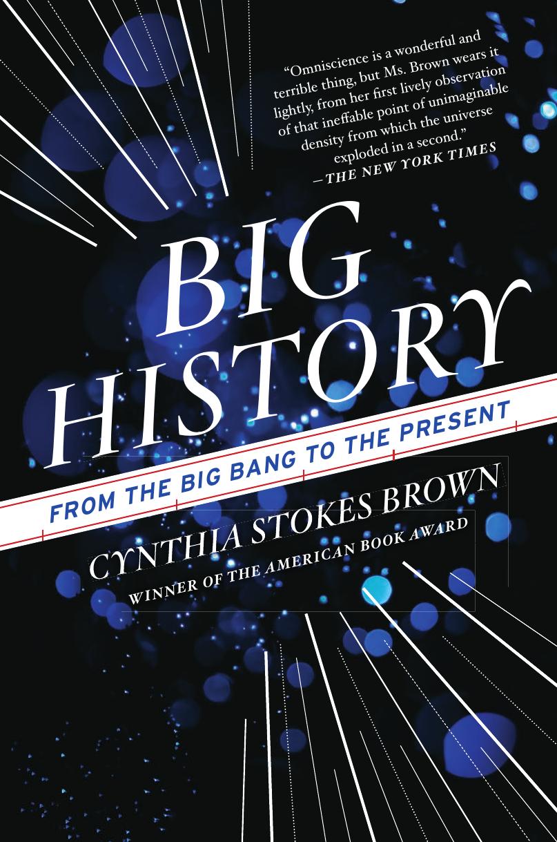 Big History: From the Big Bang to the Present by Cynthia Stokes Brown