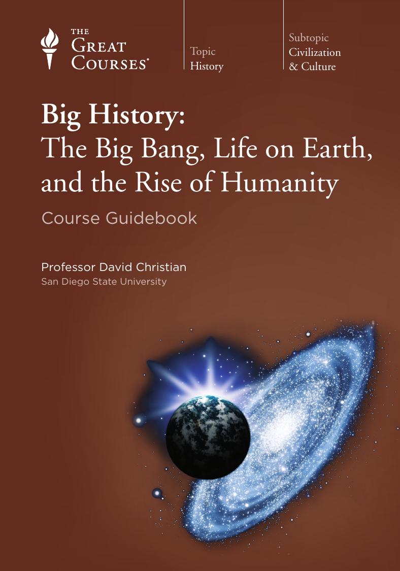 Big History: The Big Bang, Life on Earth, and the Rise of Humanity - Guidebook - The Great Courses - TTC by David Christian