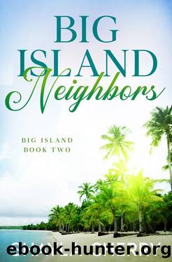 Big Island Neighbors by Shayla Cherry