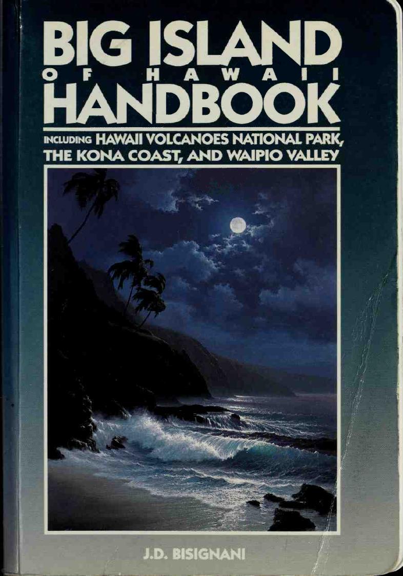 Big Island of Hawaii Handbook (Including Hawaii Volcanoes National Park, the Kona Coast, and Waipio Valley) by J. D. Bisignani