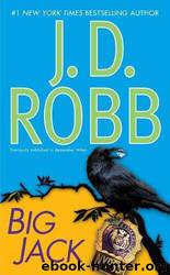Big Jack by Nora Roberts; J. D. Robb