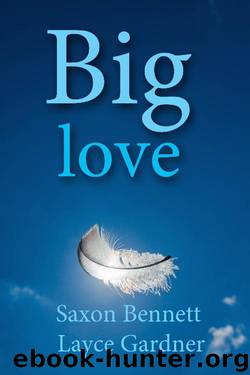 Big Love by Saxon Bennett & Layce Gardner