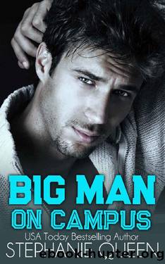 Big Man on Campus: an Enemies to Lovers College Romance (Big Men on Campus Book 1) by Stephanie Queen