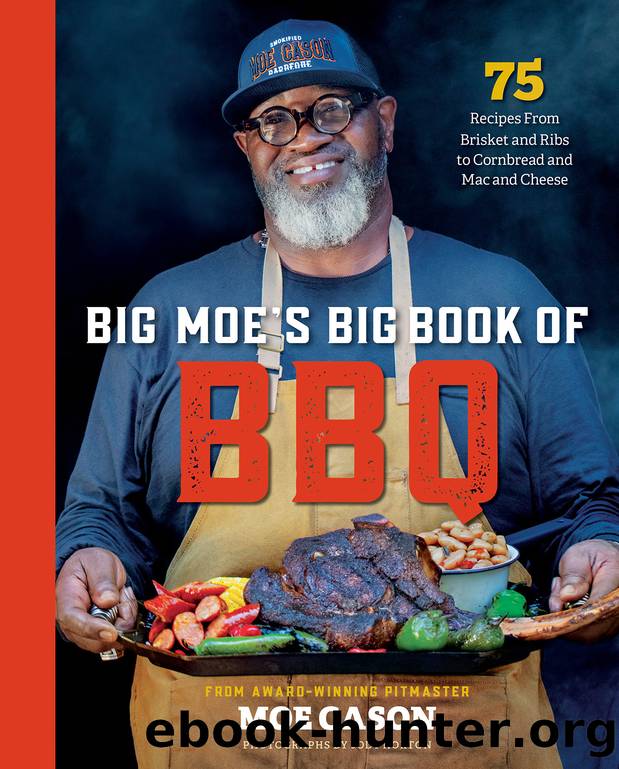Big Moeâs Big Book of BBQ by Moe Cason