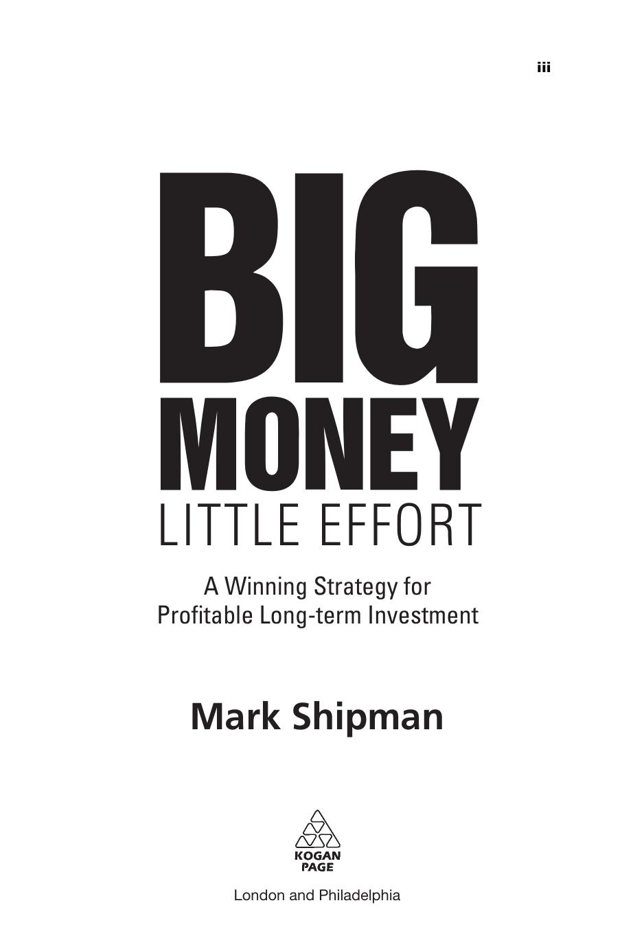 Big Money, Little Effort: Practical and Effective Strategies for Stock Market Investment by Mark Shipman