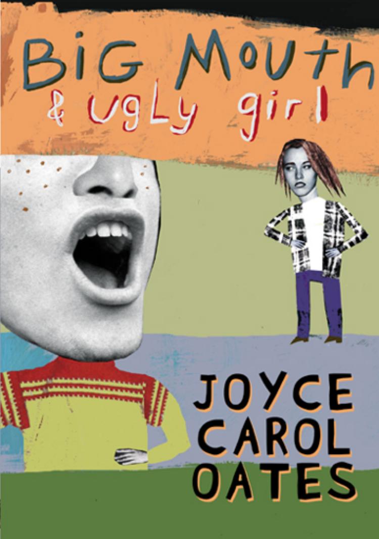 Big Mouth & Ugly Girl by Joyce Carol Oates