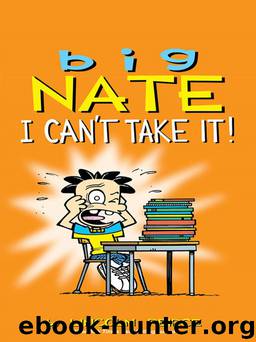 Big Nate: I Can't Take It! by Peirce Lincoln