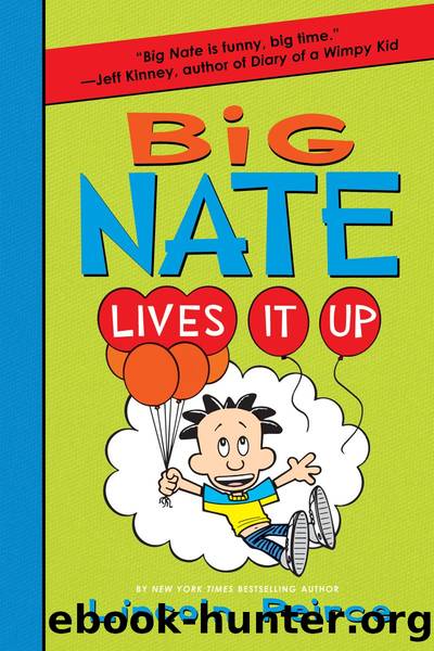 Big Nate: Lives It Up by Lincoln Peirce