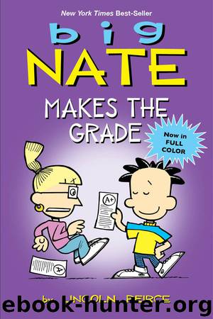 Big Nate: Makes the Grade by Peirce Lincoln