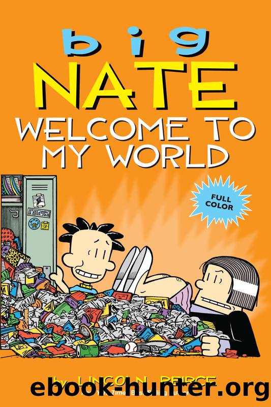 Big Nate: Welcome to My World by Lincoln Peirce