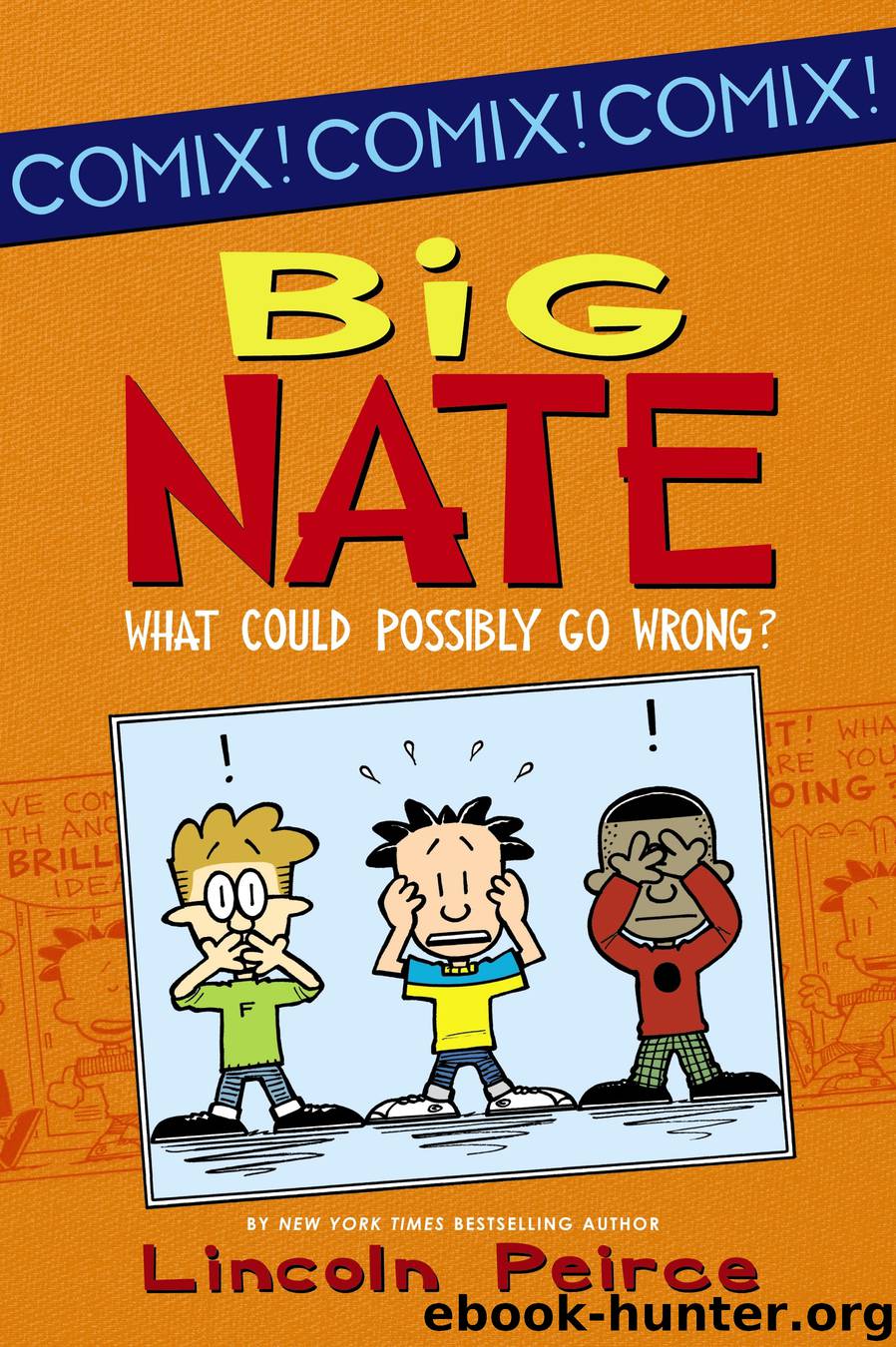 Big Nate: What Could Possibly Go Wrong? by Lincoln Peirce