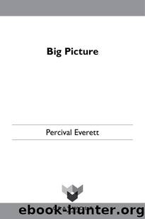 Big Picture: Stories by Percival Everett