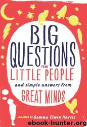 Big Questions From Little People: And Simple Answers From Great Minds by Gemma Elwin Harris